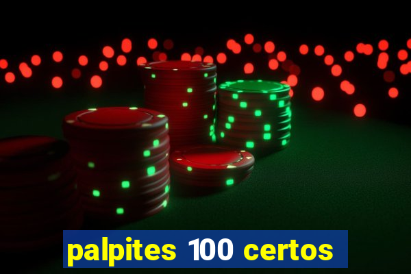 palpites 100 certos